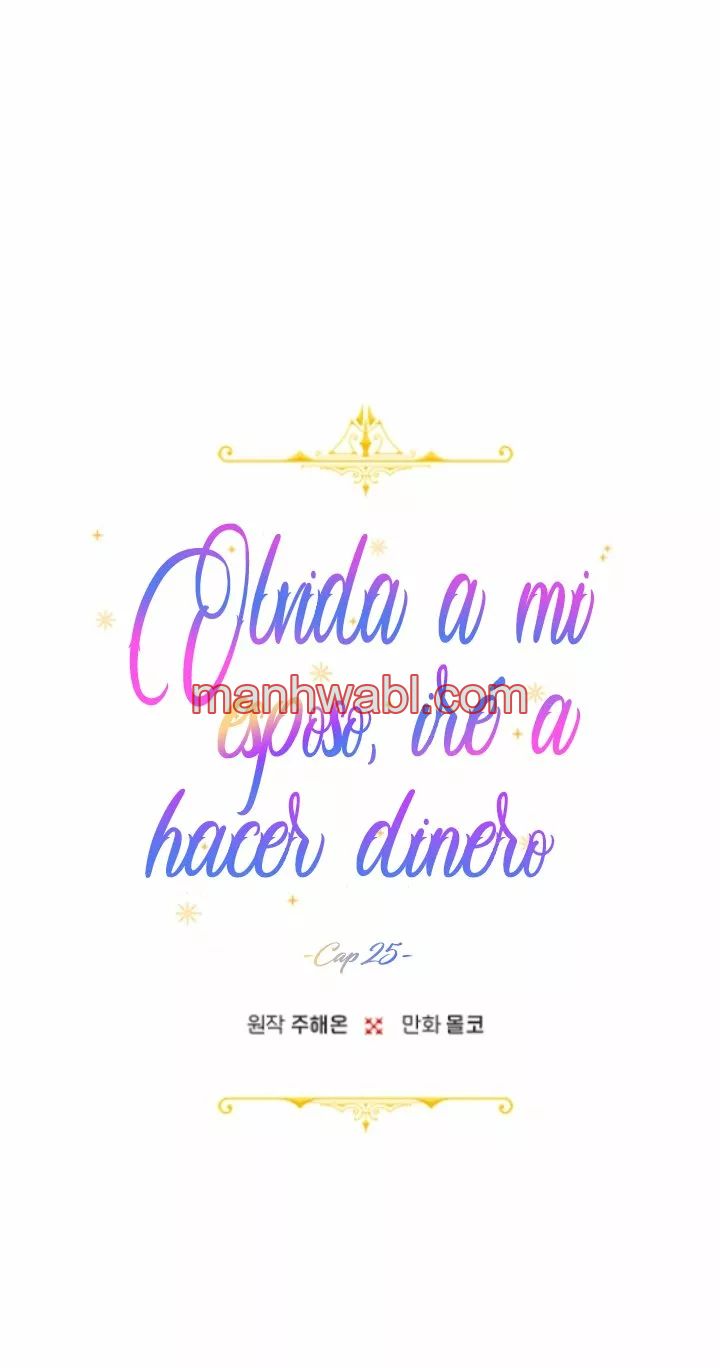 Olvídate De Mi Esposo Iré A Ganar Dinero - Capítulo 25 manhwa