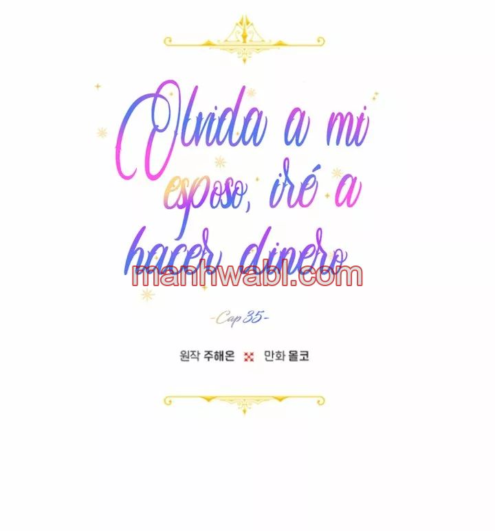 Olvídate De Mi Esposo Iré A Ganar Dinero - Capítulo 35 manhwa